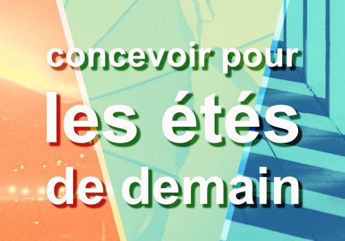 concevoir pour les étés de demain